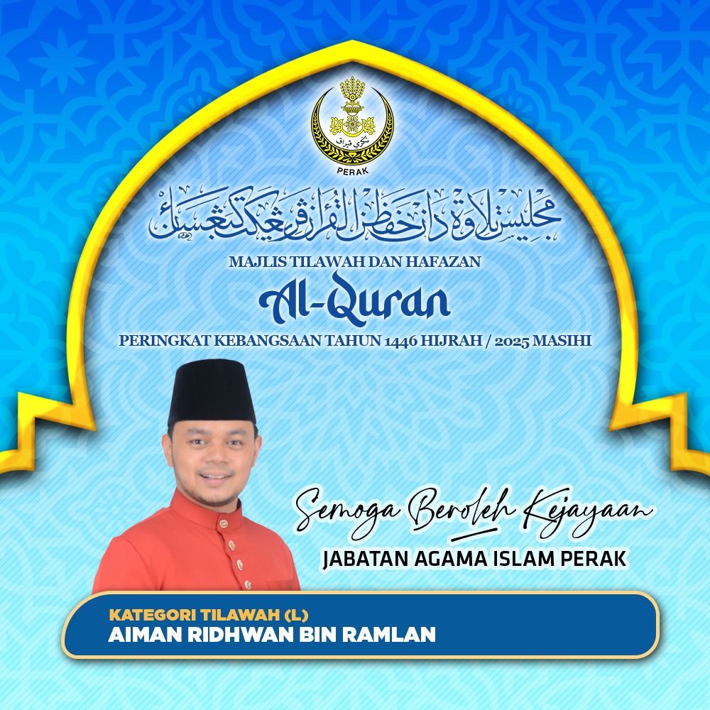PESERTA MAJLIS TILAWAH DAN HAFAZAN AL-QURAN PERINGKAT KEBANGSAAN TAHUN 1446H / 2025M